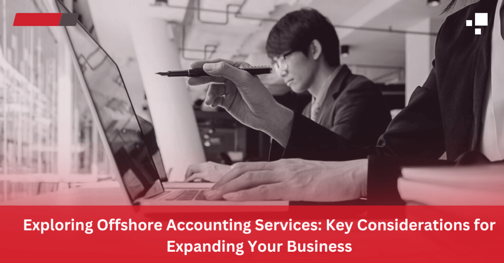FCJP_Exploring_Offshore_Accounting_Services_Key_Considerations_for_Expanding_Your_Business