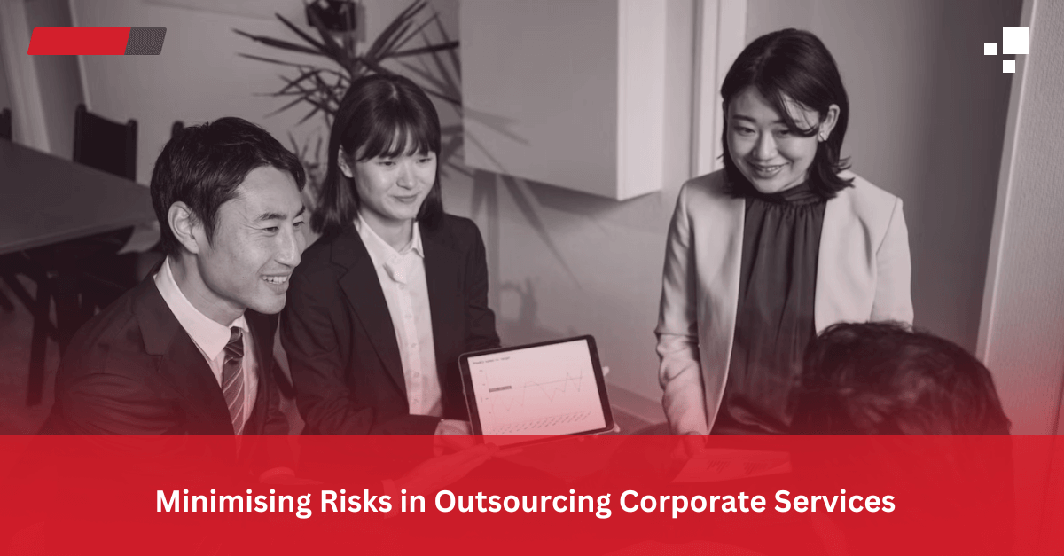 Read more about the article Minimising Risks in Outsourcing Corporate Services