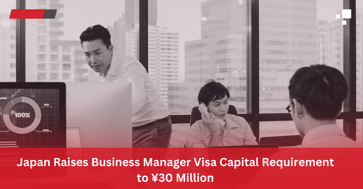 Read more about the article Japan Raises Business Manager Visa Capital Requirement to ¥30 Million