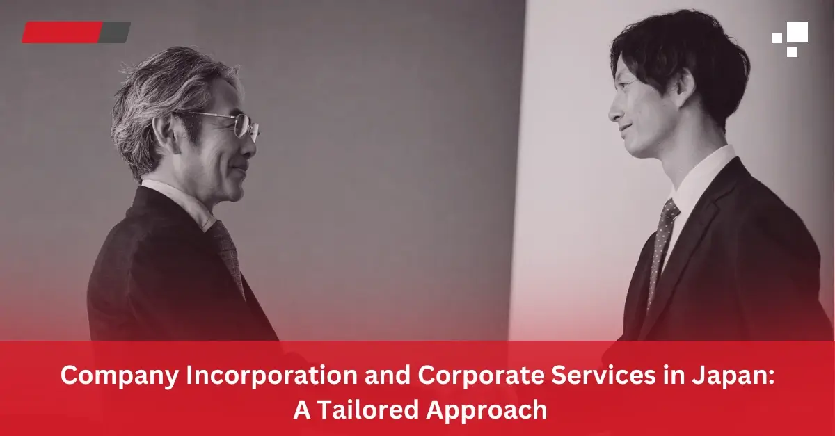 Read more about the article Company Incorporation and Corporate Services in Japan: A Tailored Approach