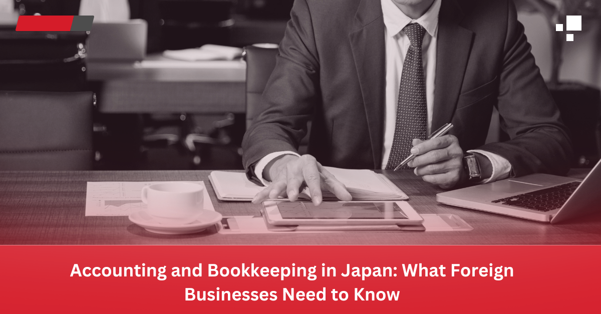 Read more about the article Accounting and Bookkeeping in Japan: What Foreign Businesses Need to Know